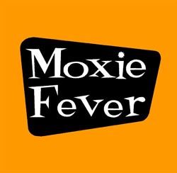 Moxie Fever